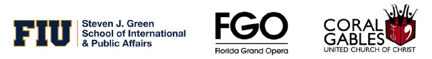 logos for FIU Steven J. Green School of International and Public Affairs, Florida Grand Opera, and Coral Gables United Church of Christ